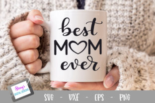 Best Mom Ever Graphics for Crafts