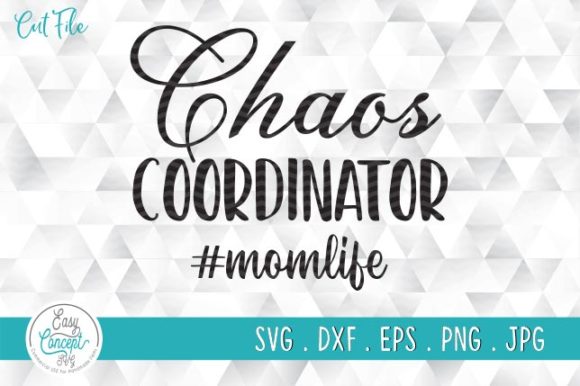 Chaos Coordinator Mom Life Shirt Graphics for Crafts