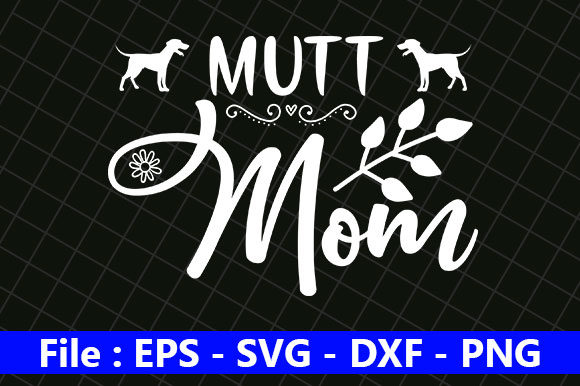 Dog Design, Mutt Mom – A Versatile Graphics Asset for Creative Projects