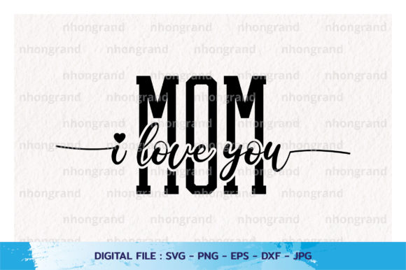 I Love You Mom Silhouette Graphics for Crafts