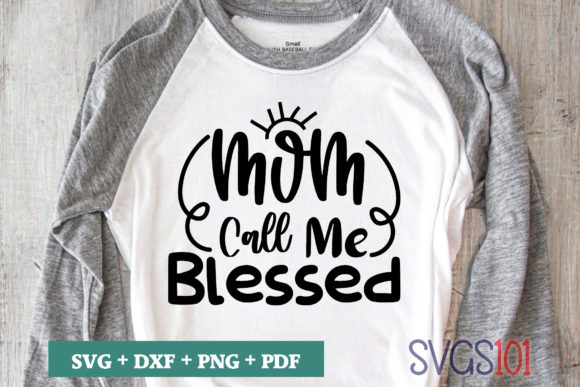 Mom Call Me Blessed SVG Graphics for Crafts