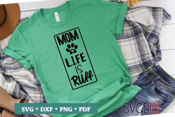 Mom Life Is Ruff SVG Graphics for Crafts