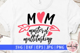 Mom Master of Multitasking Graphics for Crafts