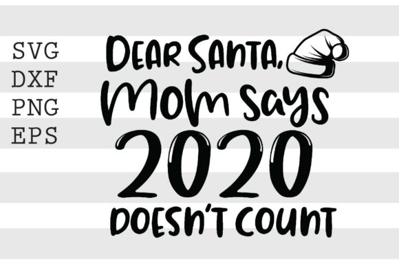 Mom Says 2020 Doesn’t Count SVG – A Practical Review for Crafts and Graphics