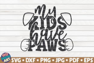 My Kids Have Paws Dog Mom Graphics for Creative Publishers