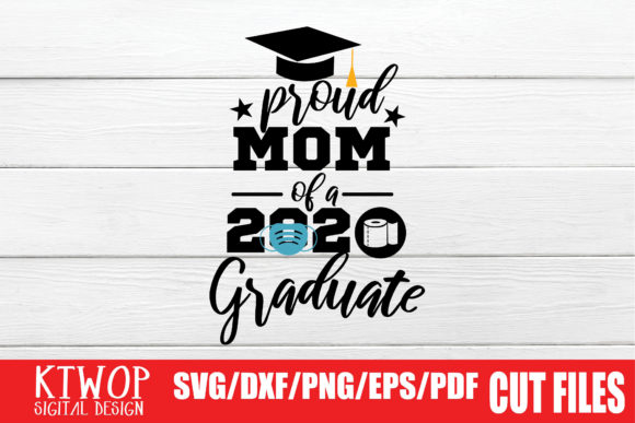 Proud Mom Graduation 2020 Quarantine SVG