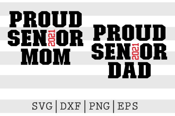 Proud Senior 2021 Mom Dad SVG Graphics for Crafts