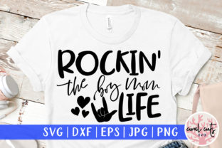 Rockin the Boy Mom Life SVG Cut File