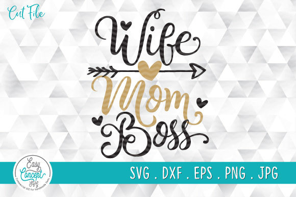 Wife Mom Boss Mother s Day Gift Graphics for Crafts