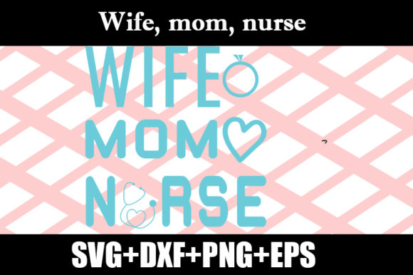 Wife, Mom, Nurse Embroidery Design Review