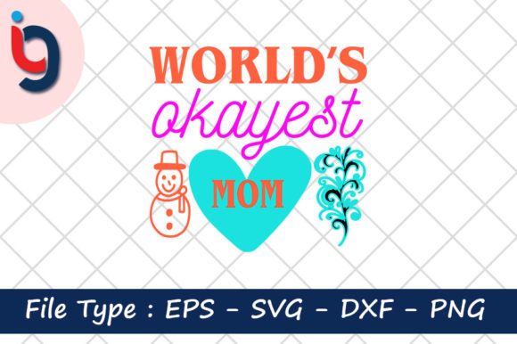 World's Okeyest Mom Graphics for Crafts